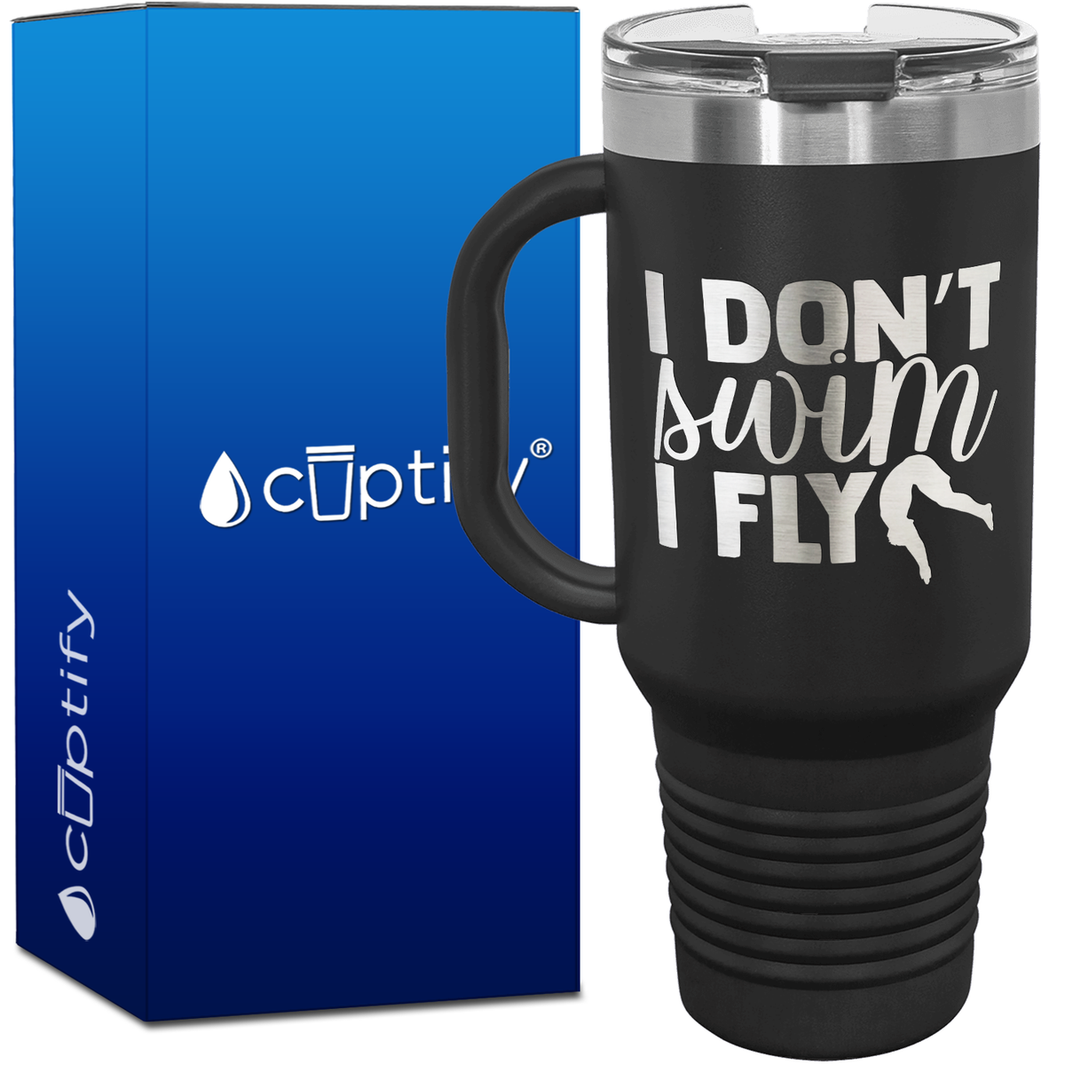I Don't Swim I Fly 40oz Swimming Travel Mug