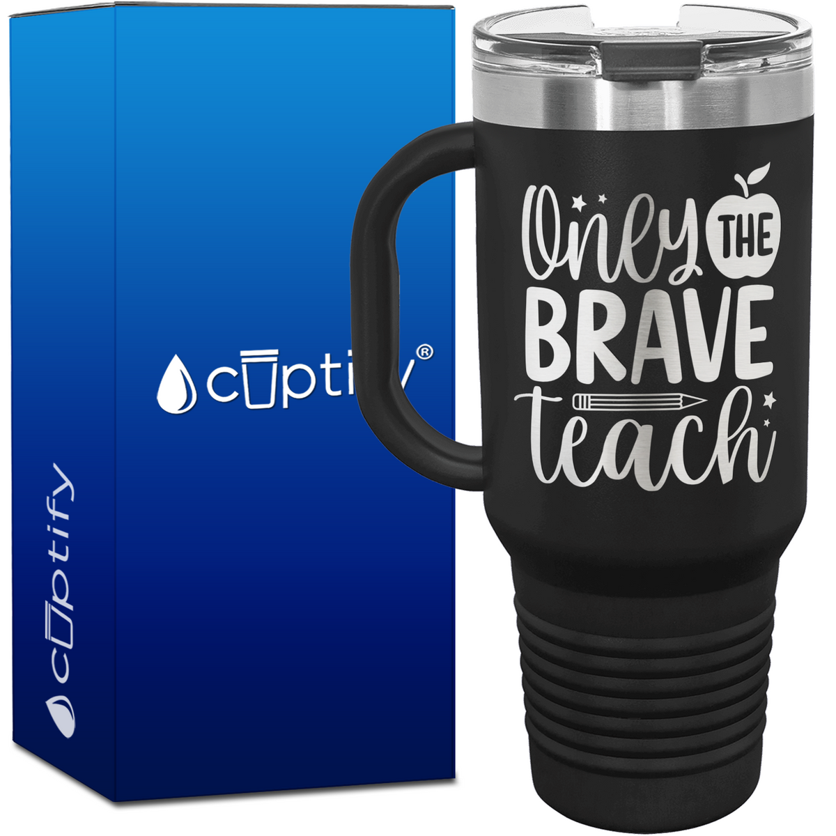 Only the Brave Teach 40oz Teacher Travel Mug