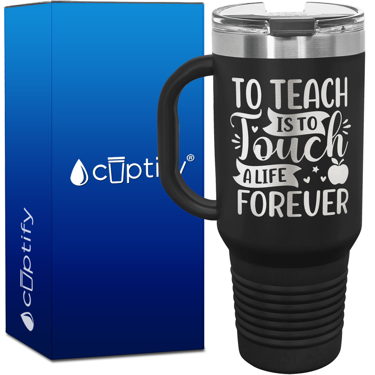 To Teach is to Touch a Life Forever 40oz Teacher Travel Mug