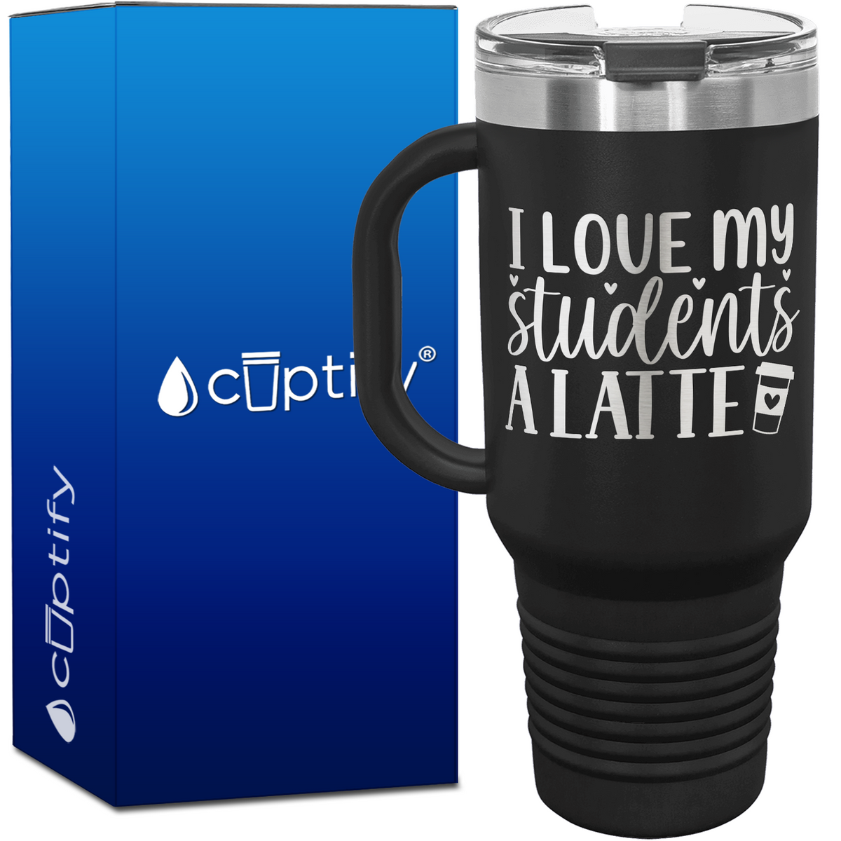 I Love My Students a Latte 40oz Teacher Travel Mug