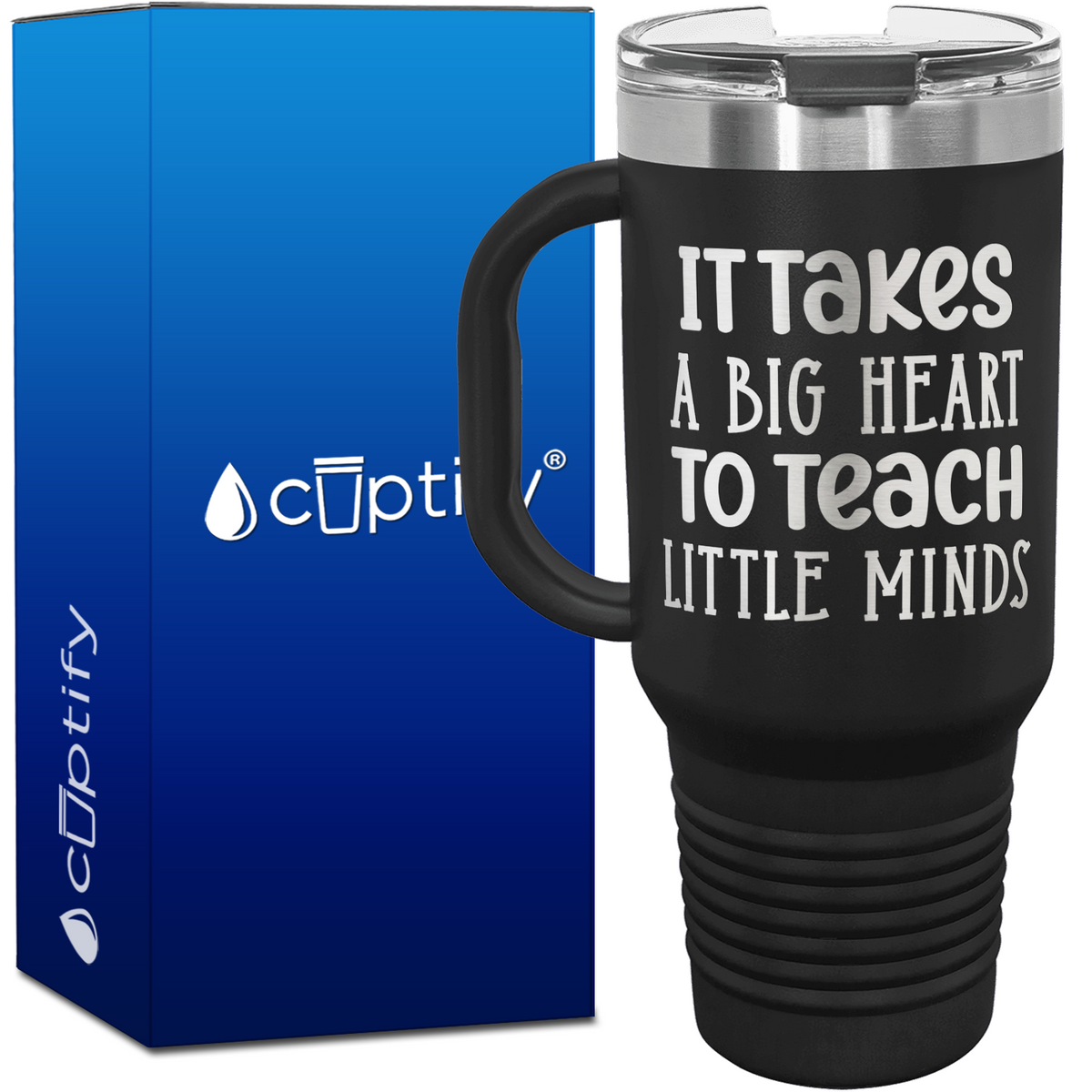 It Takes a Big Heart to Teach Little Minds 40oz Teacher Travel Mug