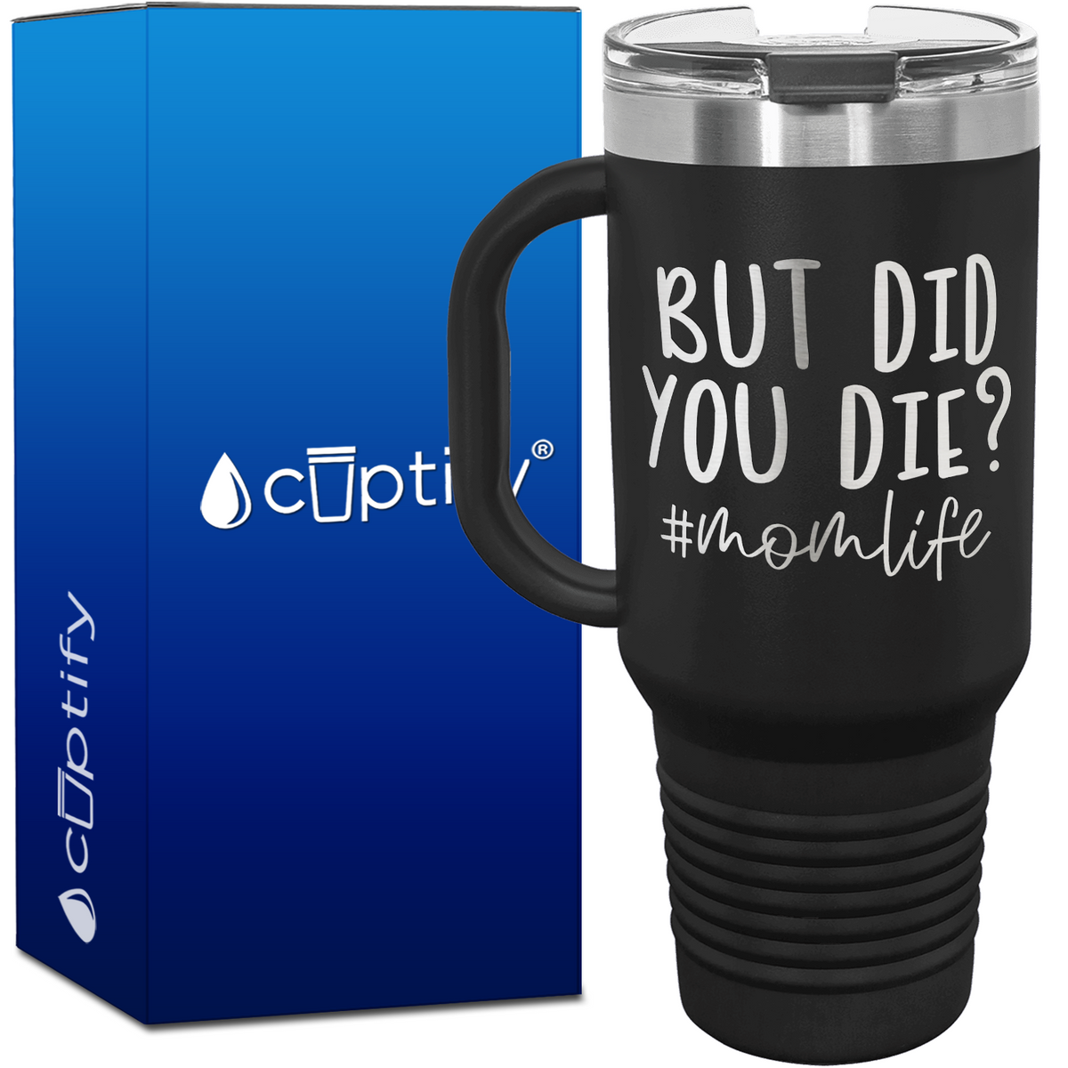 But Did You Die 40oz Mom Travel Mug