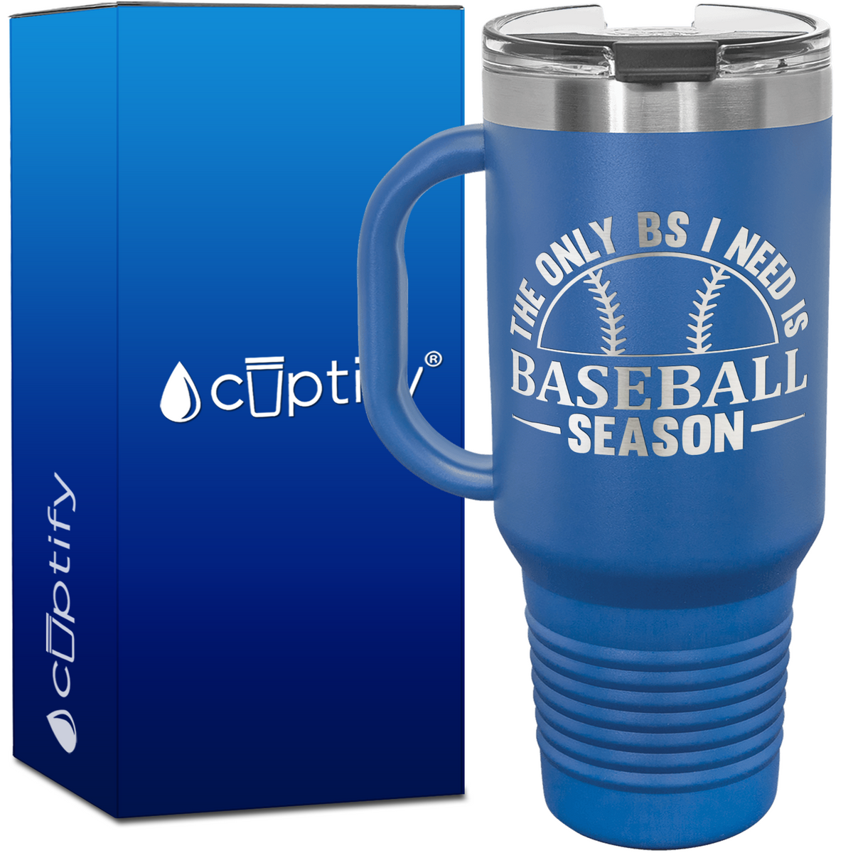 The Only BS I Need is Baseball Season 40oz Baseball Travel Mug