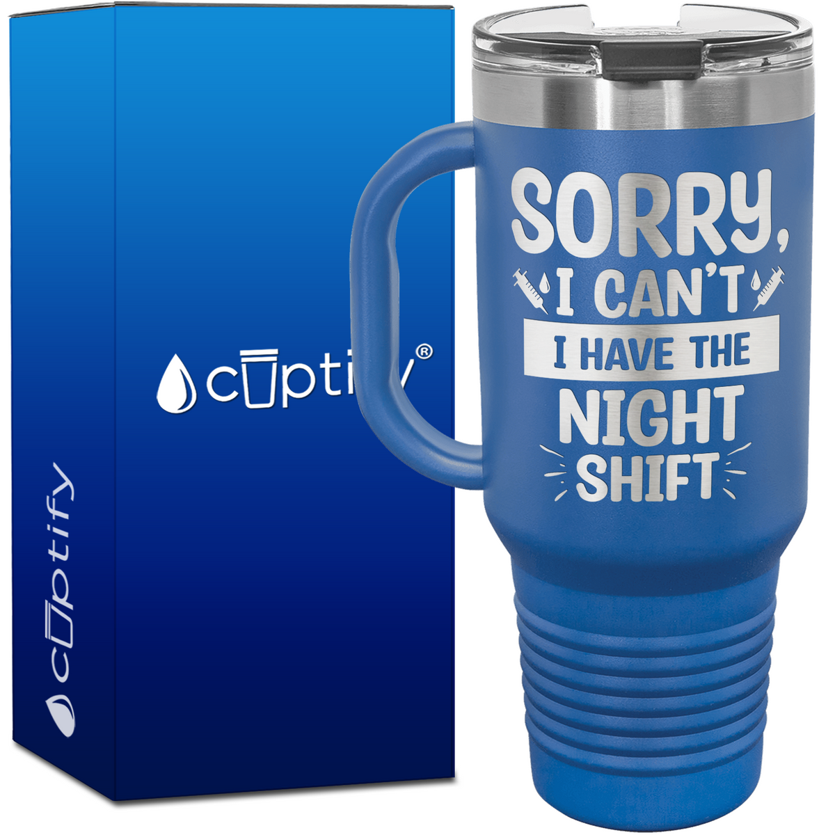 Sorry, I Can't I Have the Night Shift 40oz Nurse Travel Mug