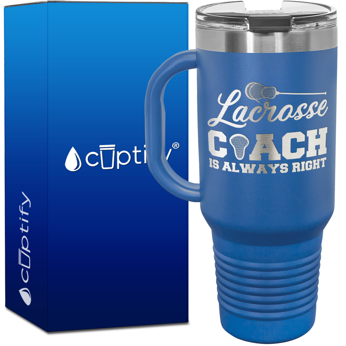 Lacrosse Coach is Always Right 40oz Coach Travel Mug