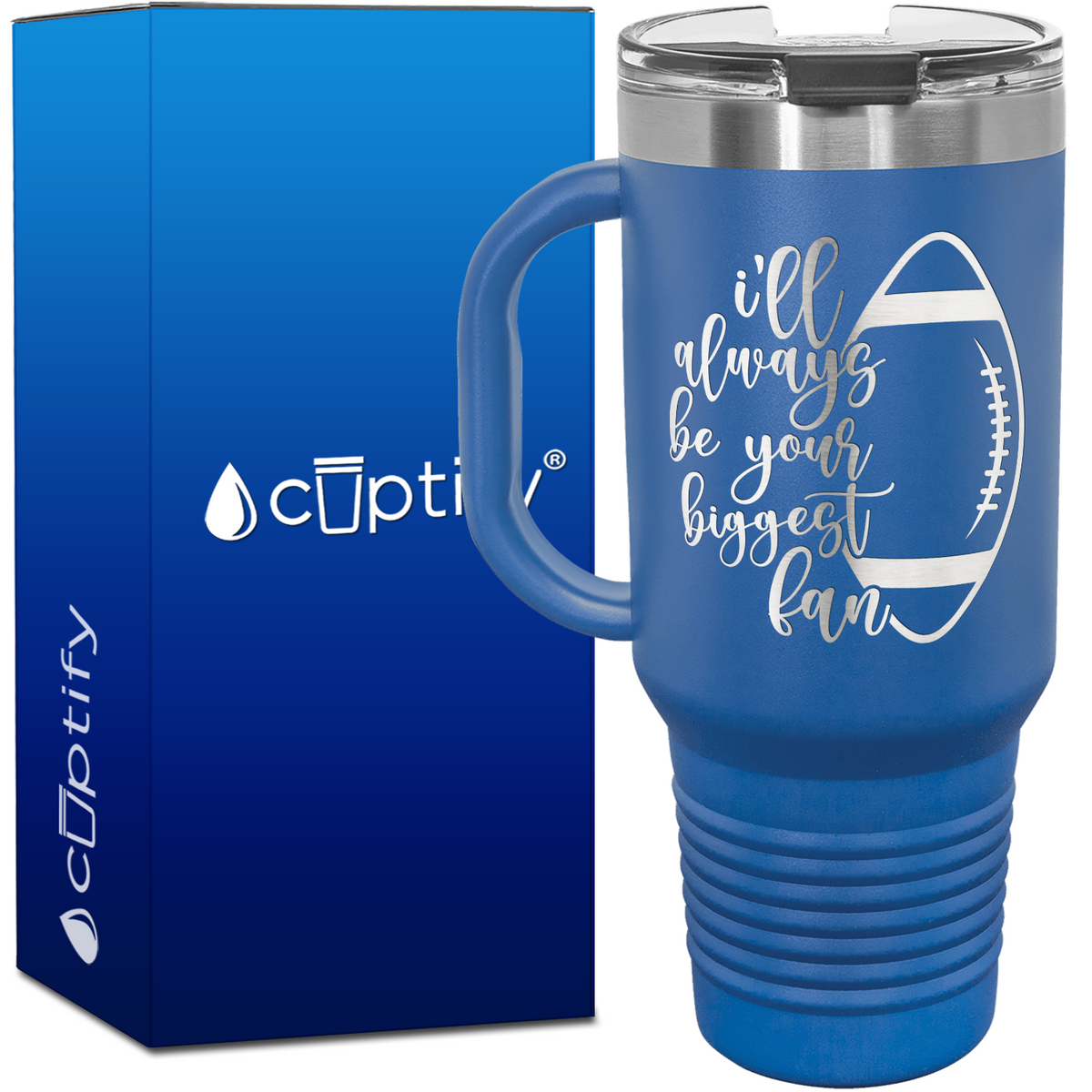 I'll Always Be Your Biggest Fan Football 40oz Football Travel Mug