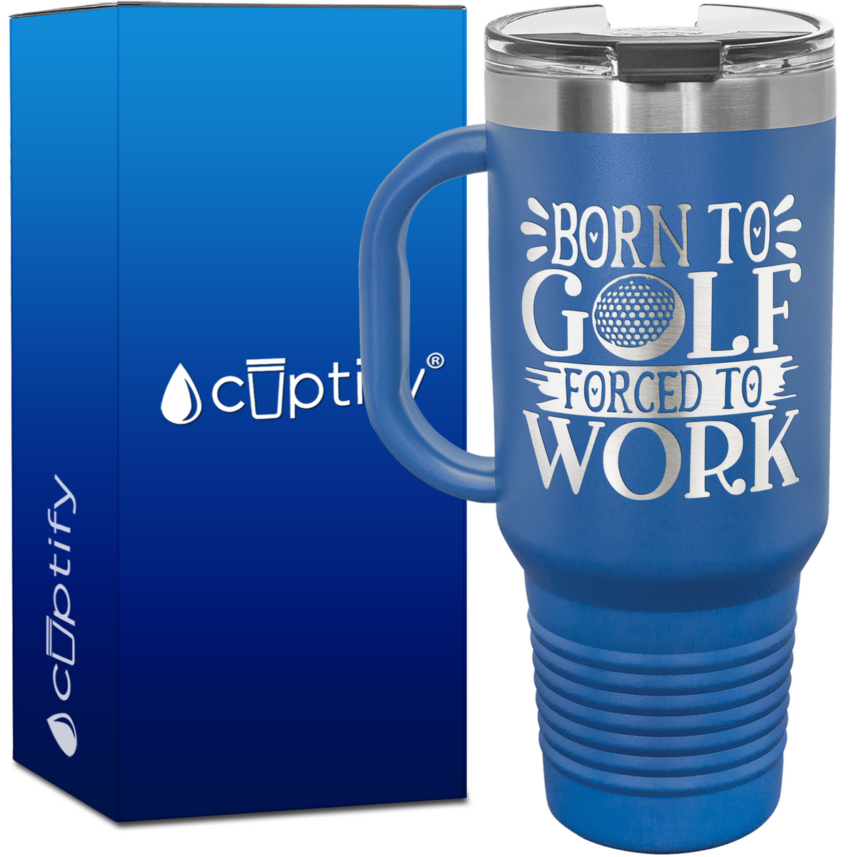 Born to Golf Forced to Work 40oz Golf Travel Mug