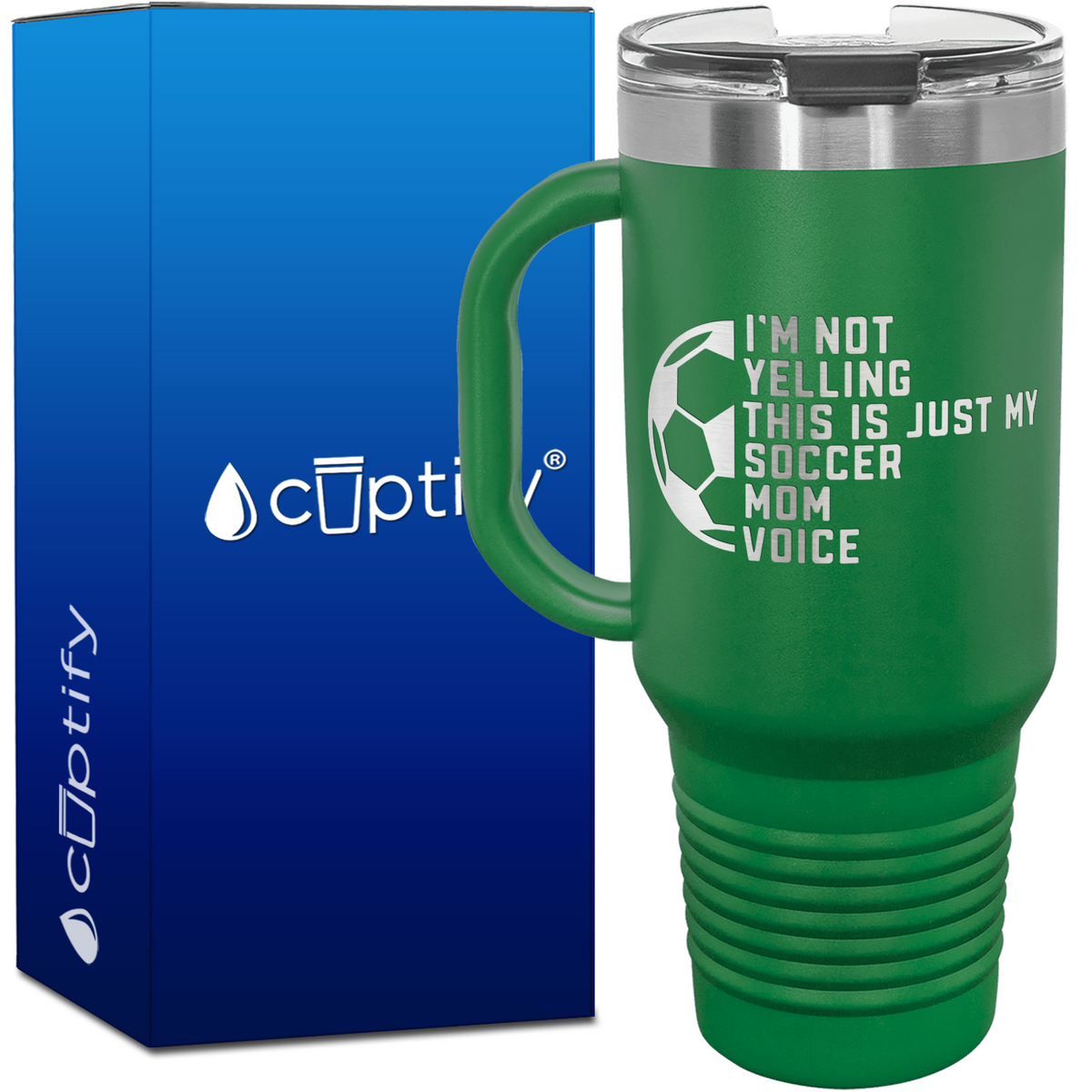 I'm Not Yelling, Just My Soccer Mom Voice 40oz Soccer Travel Mug
