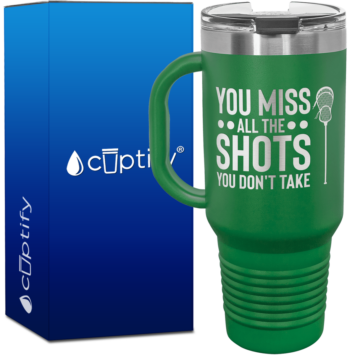 You Miss All the Shots You Don't Take Lacrosse 40oz Lacrosse Travel Mug