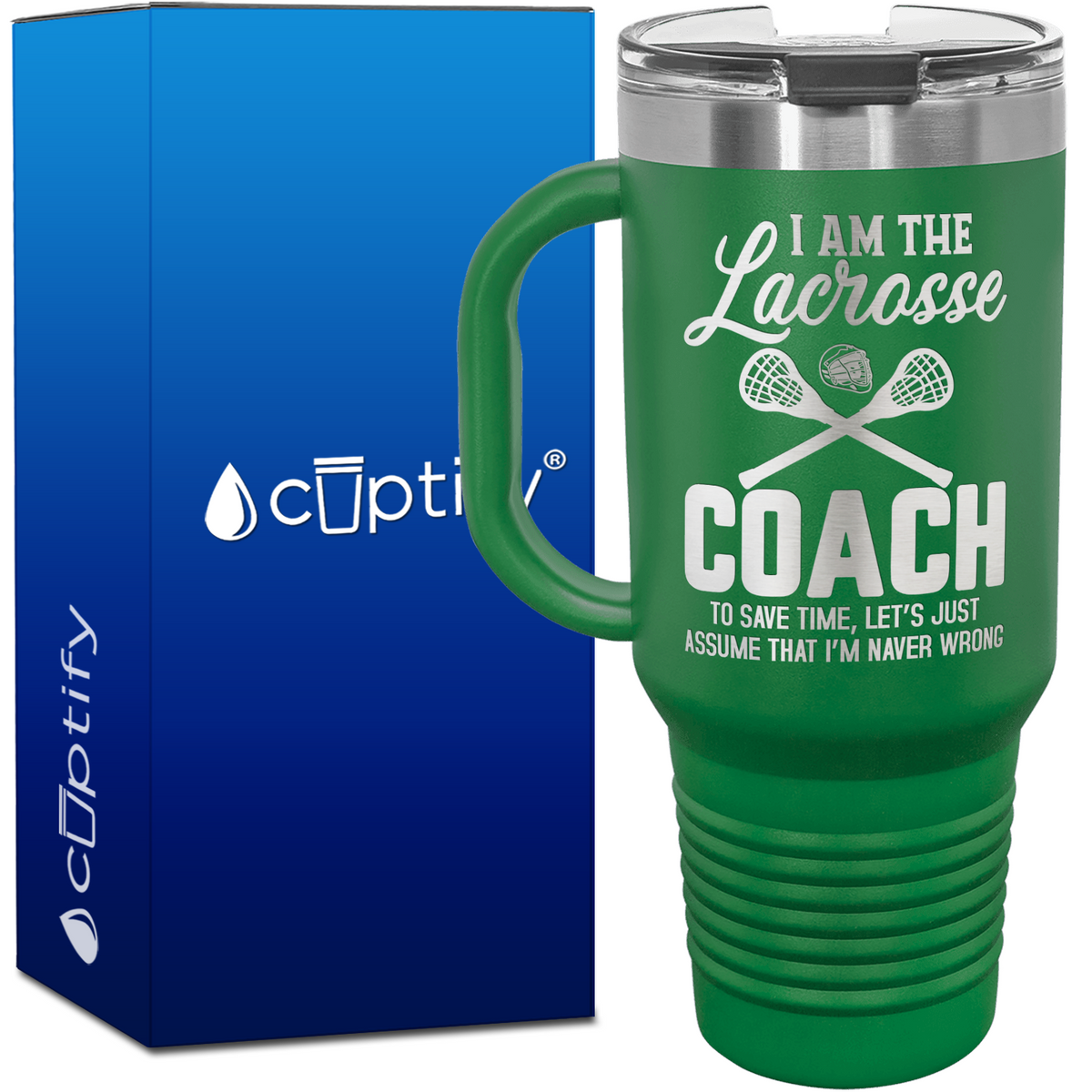 I am the Lacrosse Coach, I'm Never Wrong 40oz Lacrosse Travel Mug