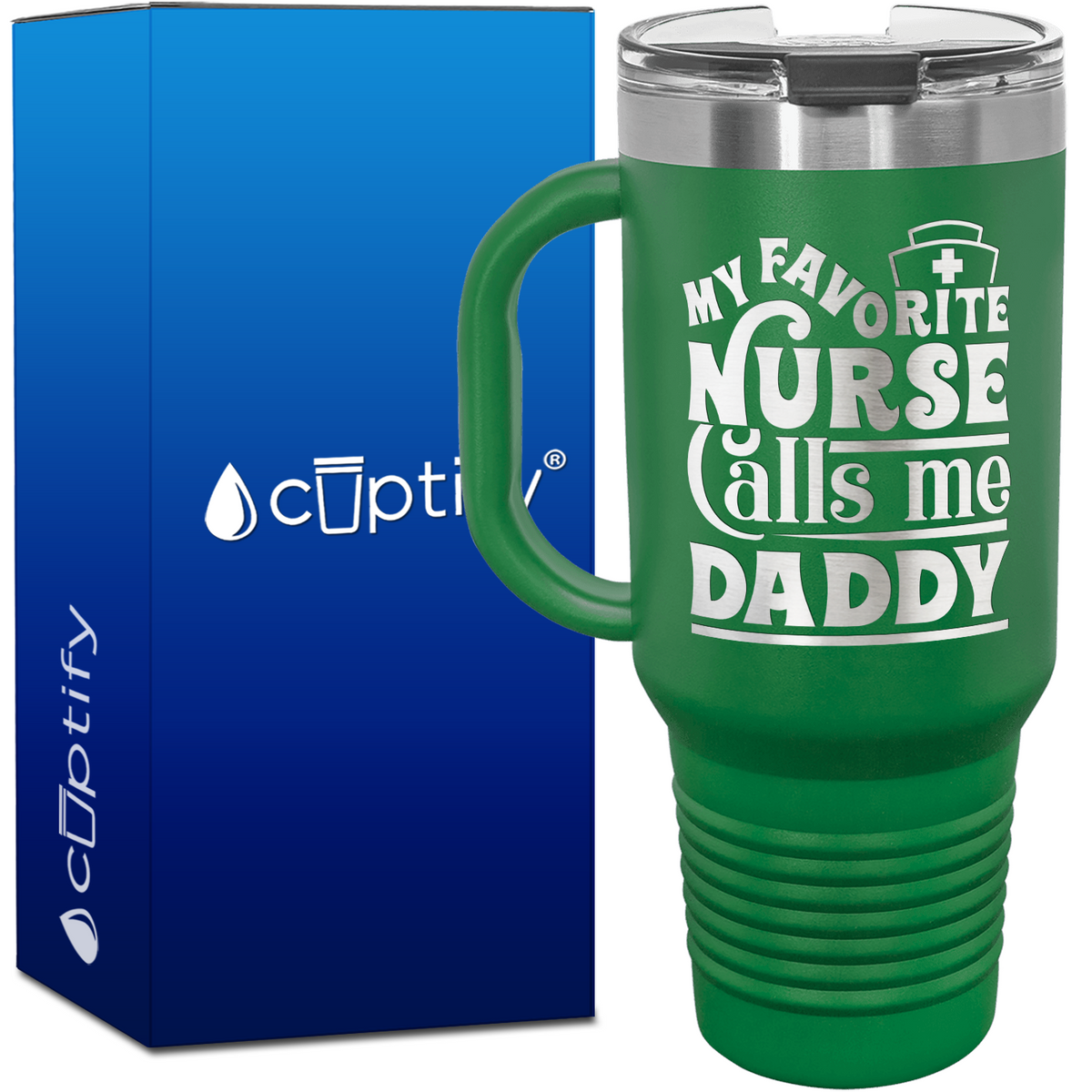 My Favorite Nurse Calls Me Daddy 40oz Nurse Travel Mug