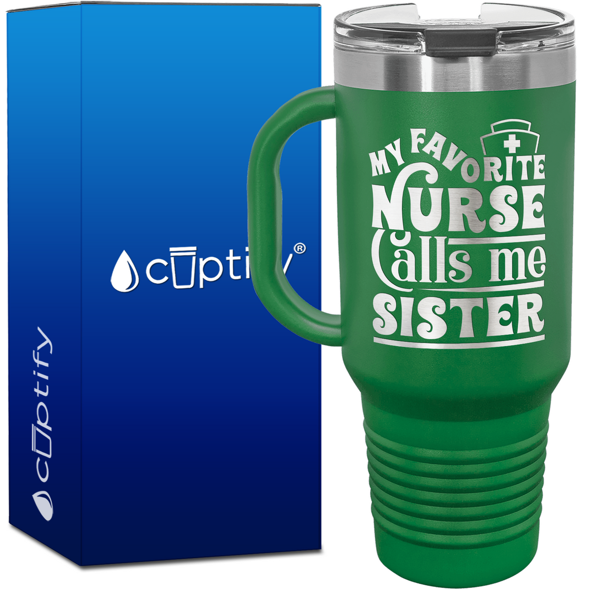 My Favorite Nurse Calls Me Sister 40oz Nurse Travel Mug
