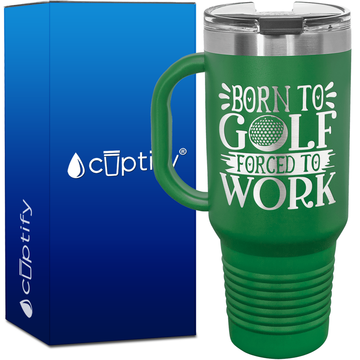 Born to Golf Forced to Work 40oz Golf Travel Mug