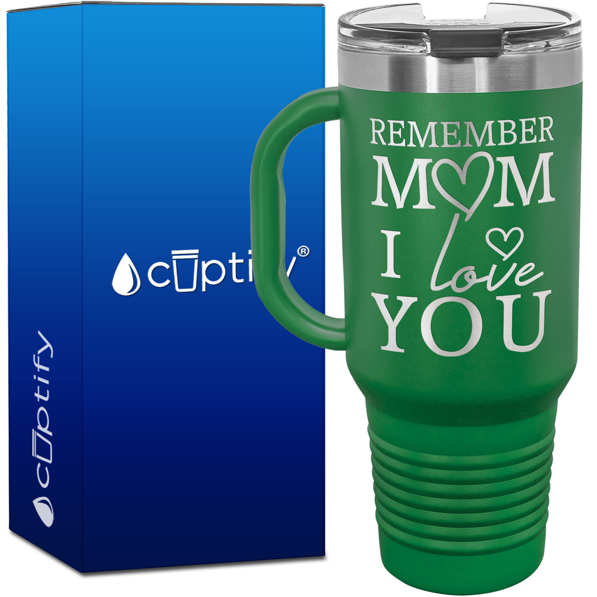 Remember Mom I Love You 40oz Mom Travel Mug
