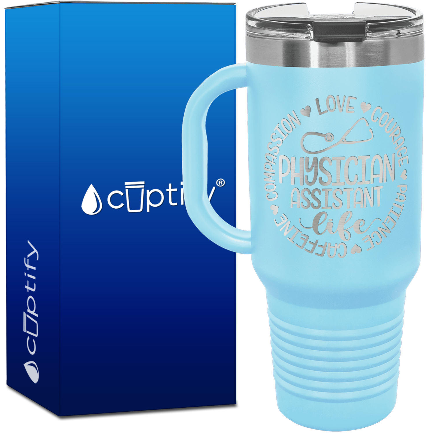 Physician Assistant Life - Compassion, Love, Courage, Patience, Caffeine 40oz Nurse Travel Mug