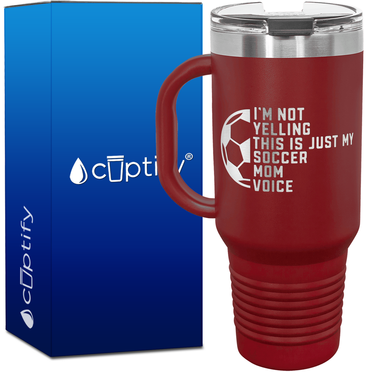 I'm Not Yelling, Just My Soccer Mom Voice 40oz Soccer Travel Mug