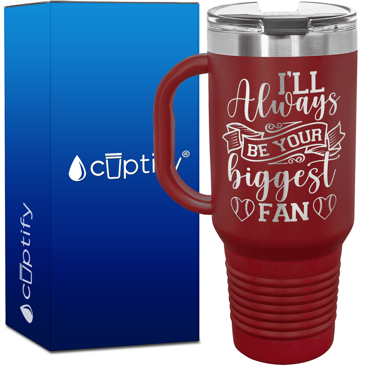 I'll Always Be Your Biggest Fan Baseball 40oz Baseball Travel Mug