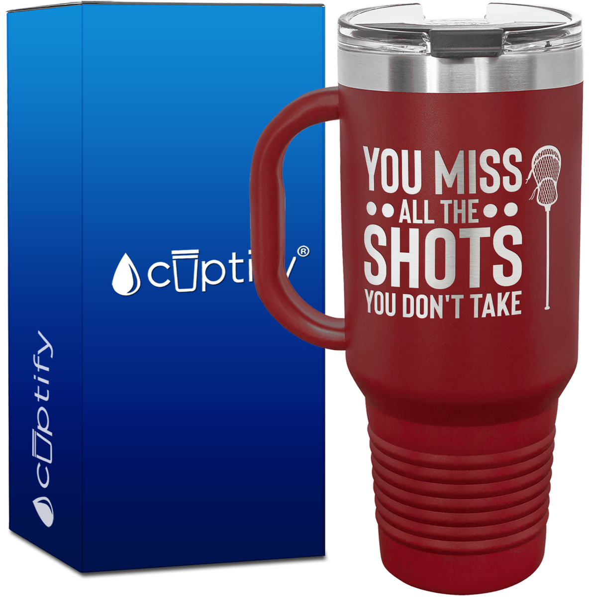 You Miss All the Shots You Don't Take Lacrosse 40oz Lacrosse Travel Mug