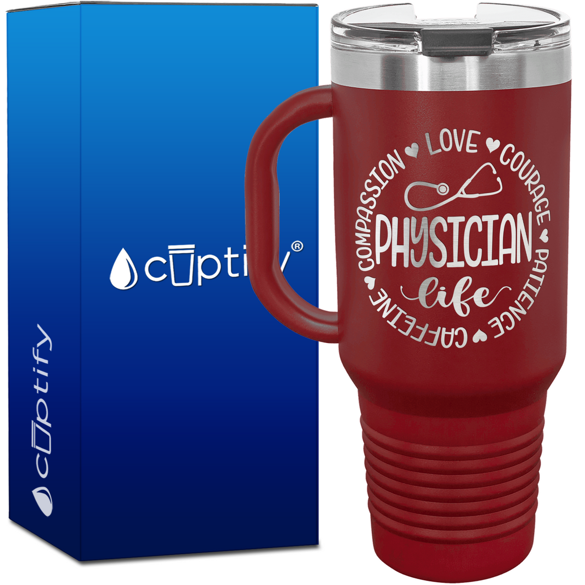 Physician Life - Compassion, Love, Courage, Patience, Caffeine 40oz Nurse Travel Mug