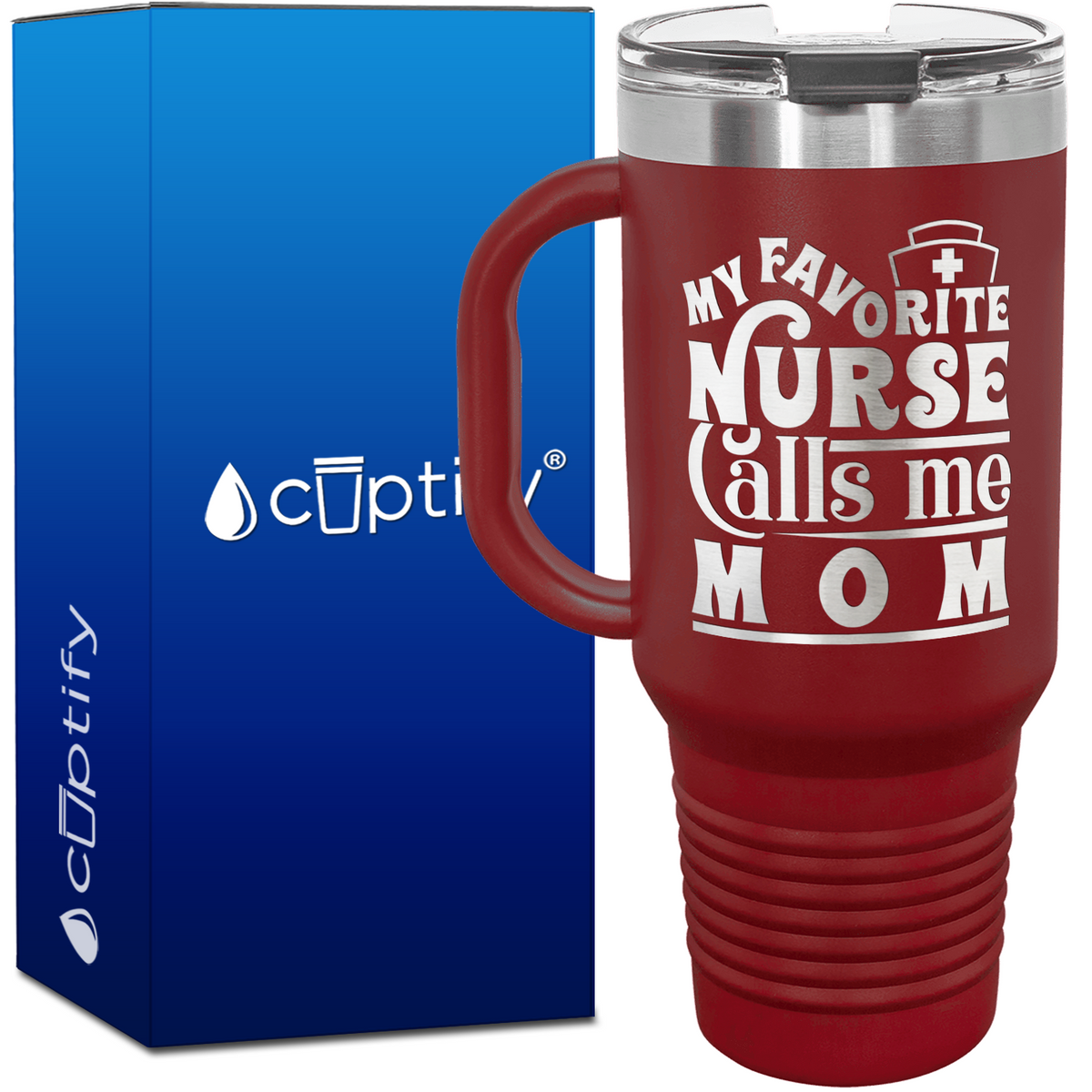 My Favorite Nurse Calls Me Mom 40oz Nurse Travel Mug