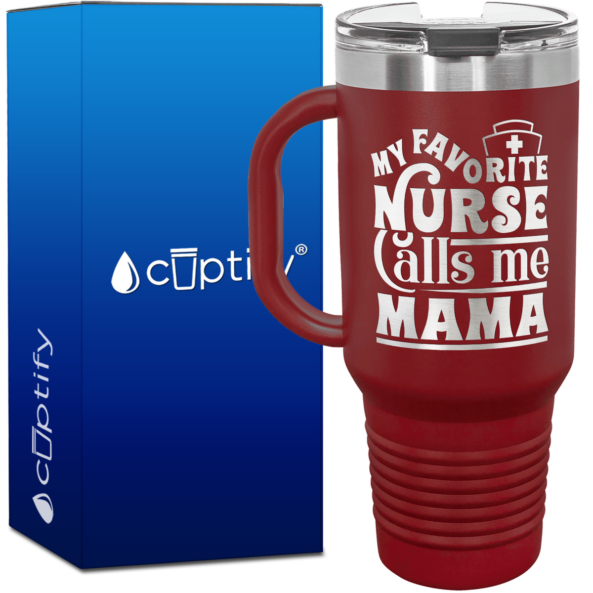 My Favorite Nurse Calls Me Mama 40oz Nurse Travel Mug
