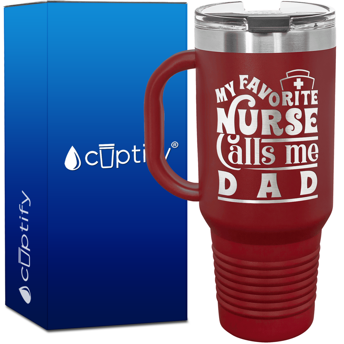 My Favorite Nurse Calls Me Dad 40oz Nurse Travel Mug