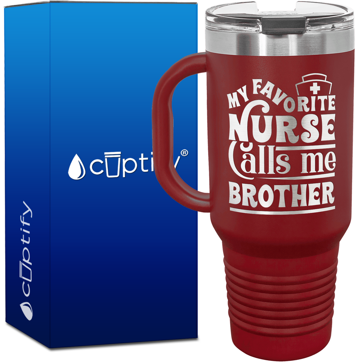 My Favorite Nurse Calls Me Brother 40oz Nurse Travel Mug