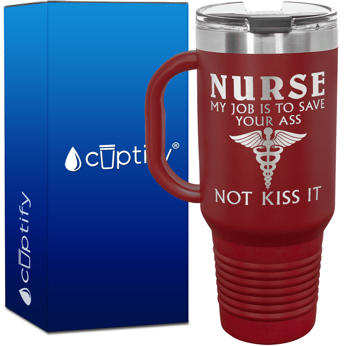 Nurse My Job is to Save Your Ass Not Kiss It 40oz Nurse Travel Mug