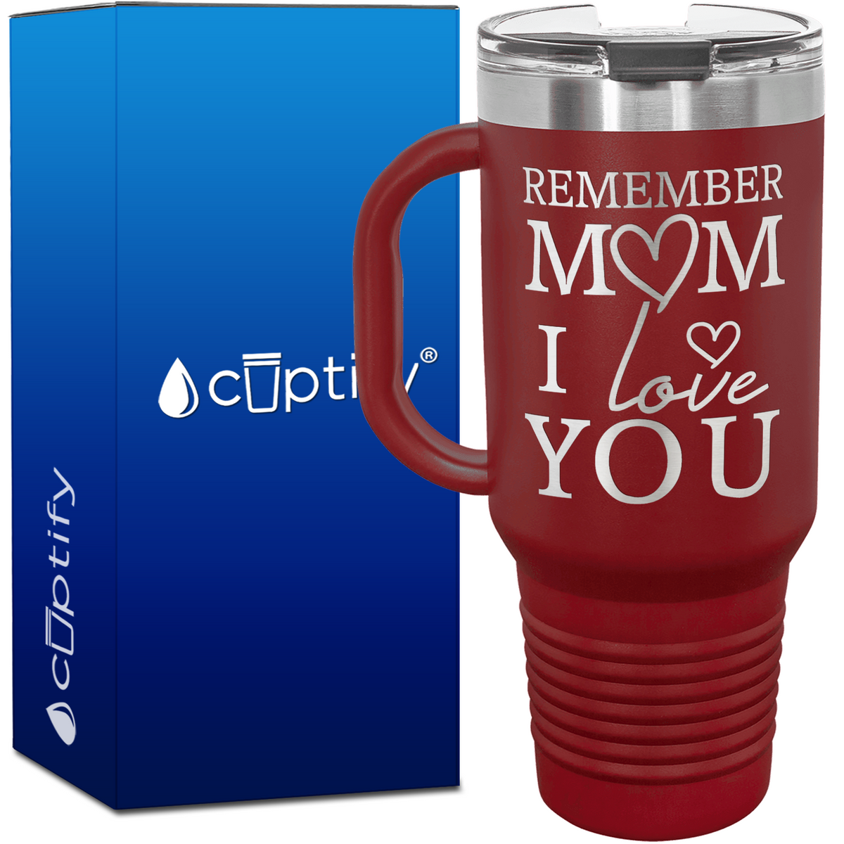 Remember Mom I Love You 40oz Mom Travel Mug