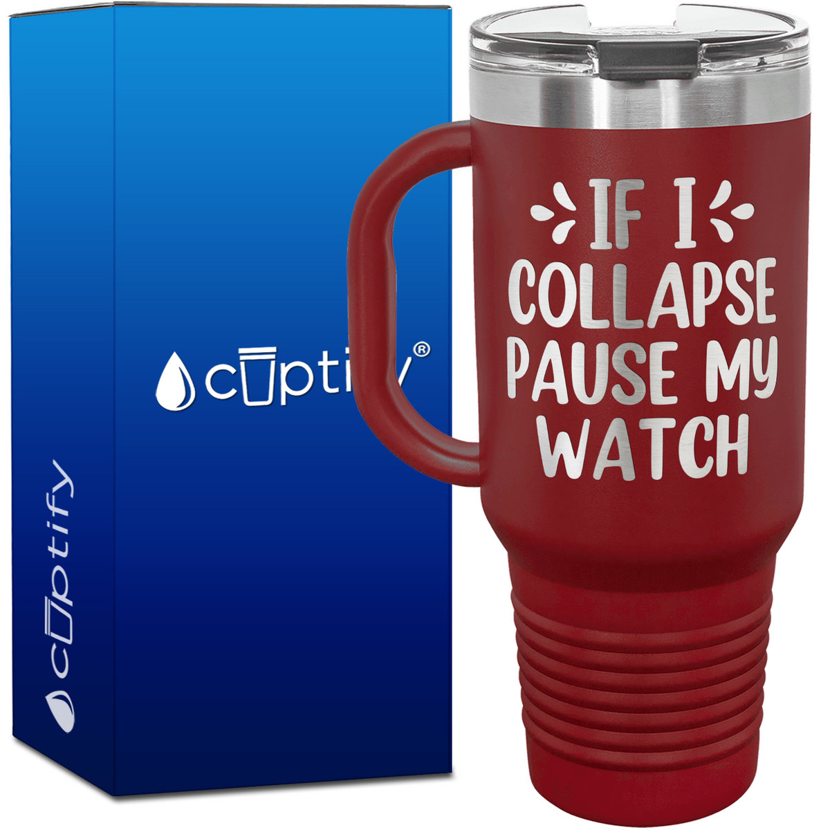 If I Collapse Pause My Watch 40oz Running Travel Mug