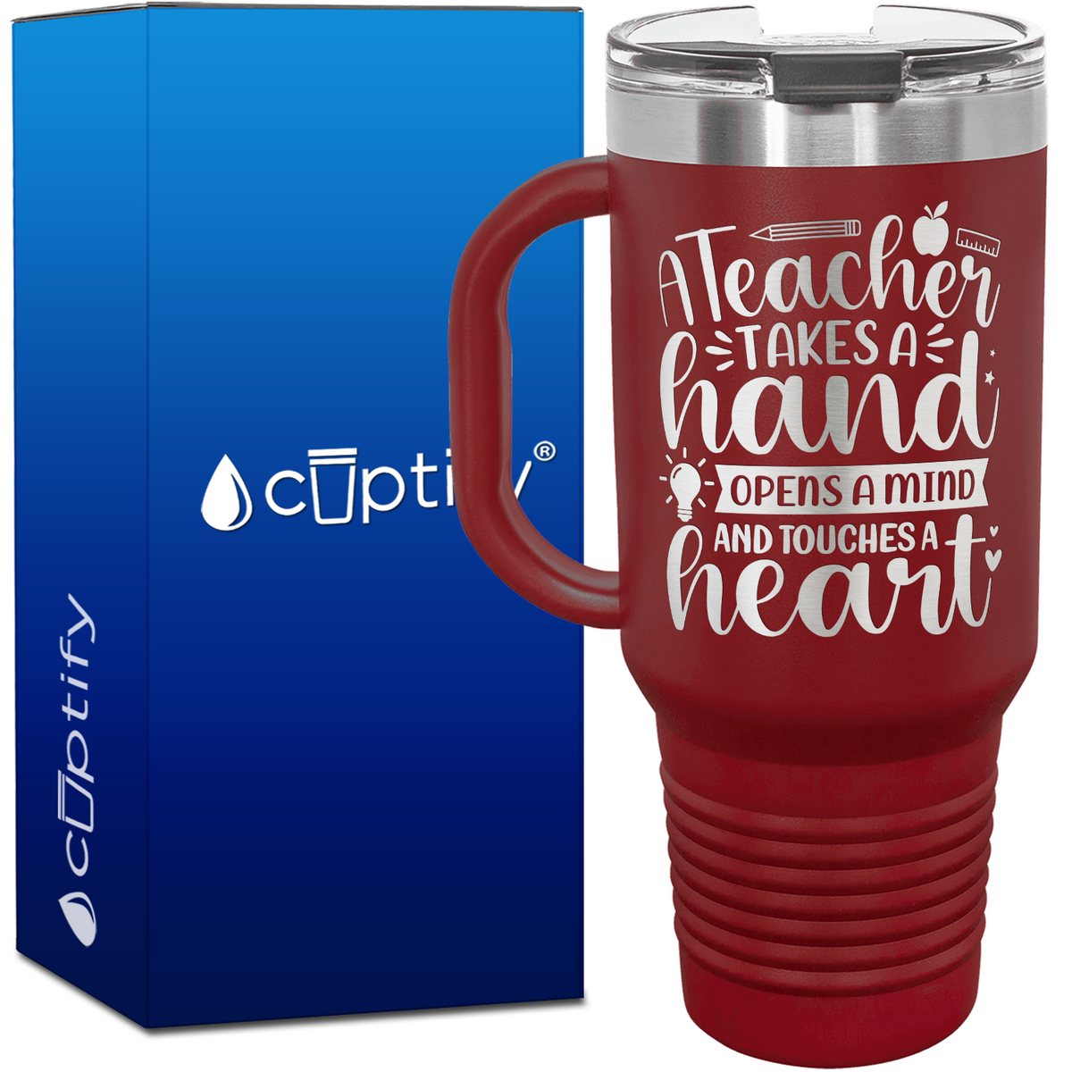 A Teacher Takes a Hand Opens a Mind and Touches a Heart 40oz Teacher Travel Mug