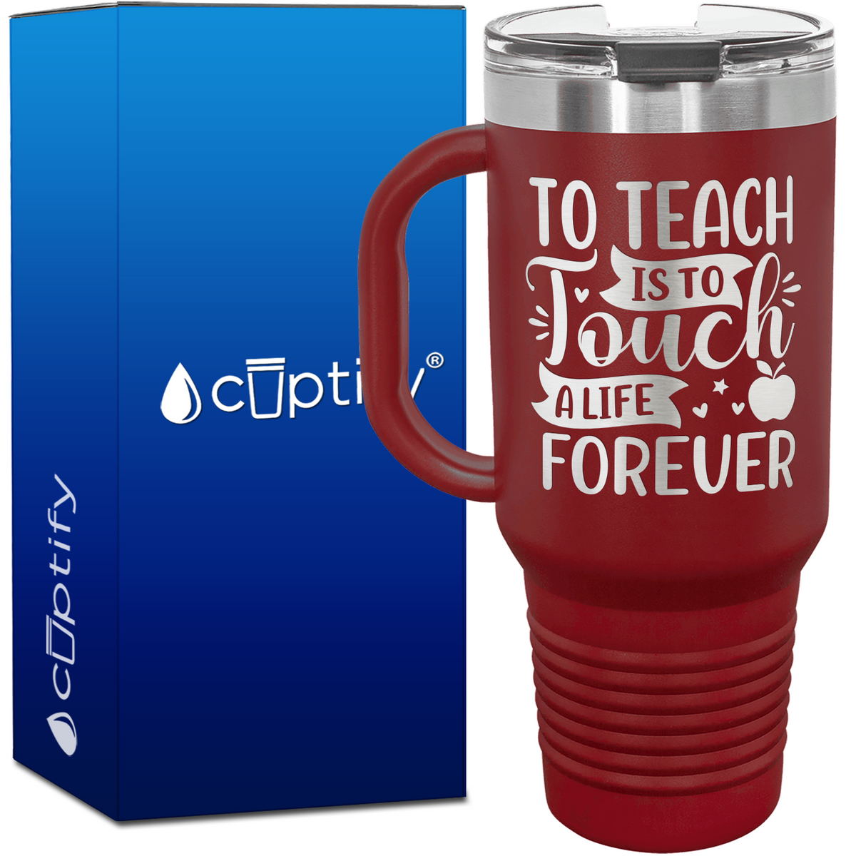 To Teach is to Touch a Life Forever 40oz Teacher Travel Mug