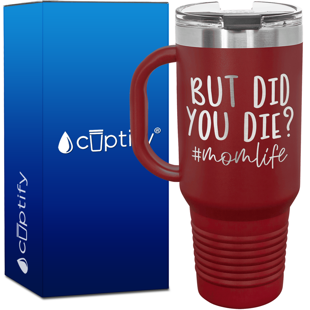 But Did You Die 40oz Mom Travel Mug