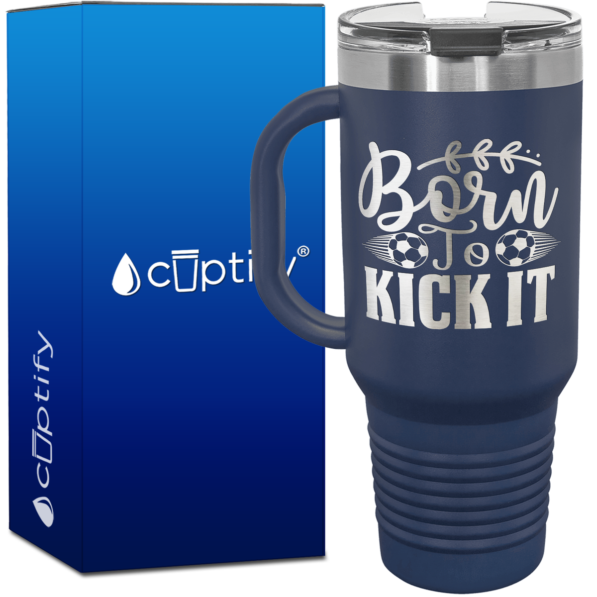 Born to Kick It Soccer 40oz Soccer Travel Mug