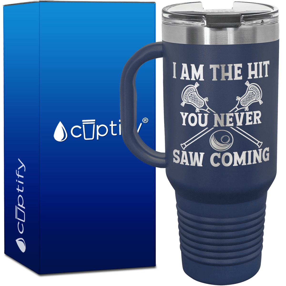 I am the Hit You Never Saw Coming Lacrosse 40oz Lacrosse Travel Mug