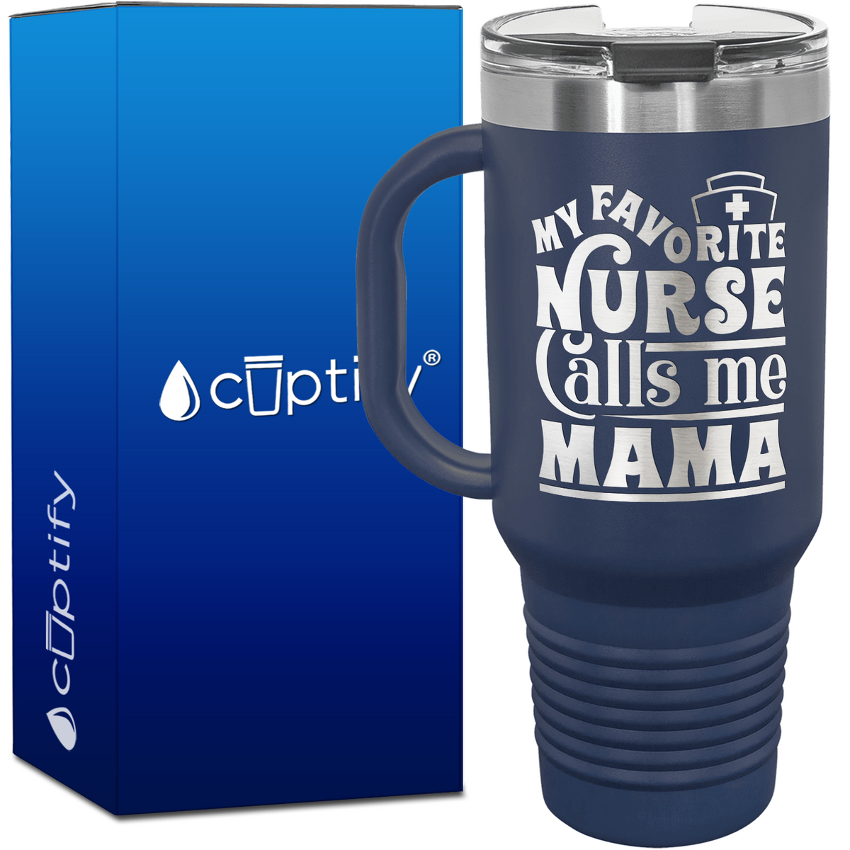 My Favorite Nurse Calls Me Mama 40oz Nurse Travel Mug