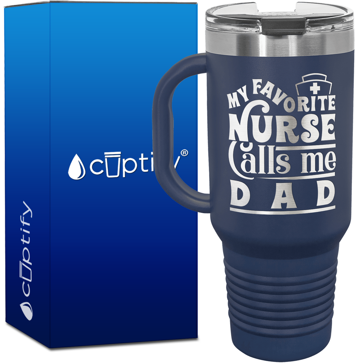 My Favorite Nurse Calls Me Dad 40oz Nurse Travel Mug
