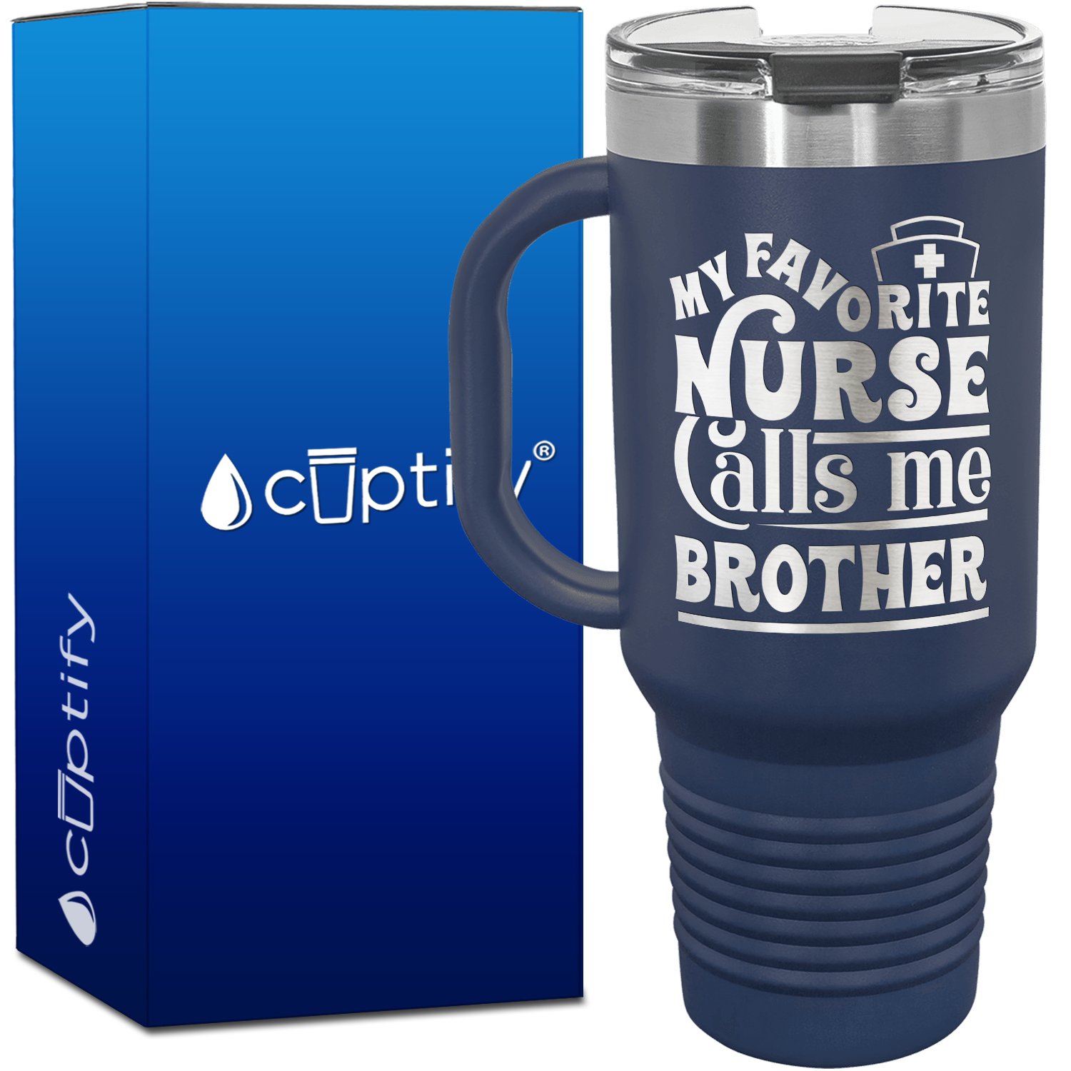 My Favorite Nurse Calls Me Brother 40oz Nurse Travel Mug