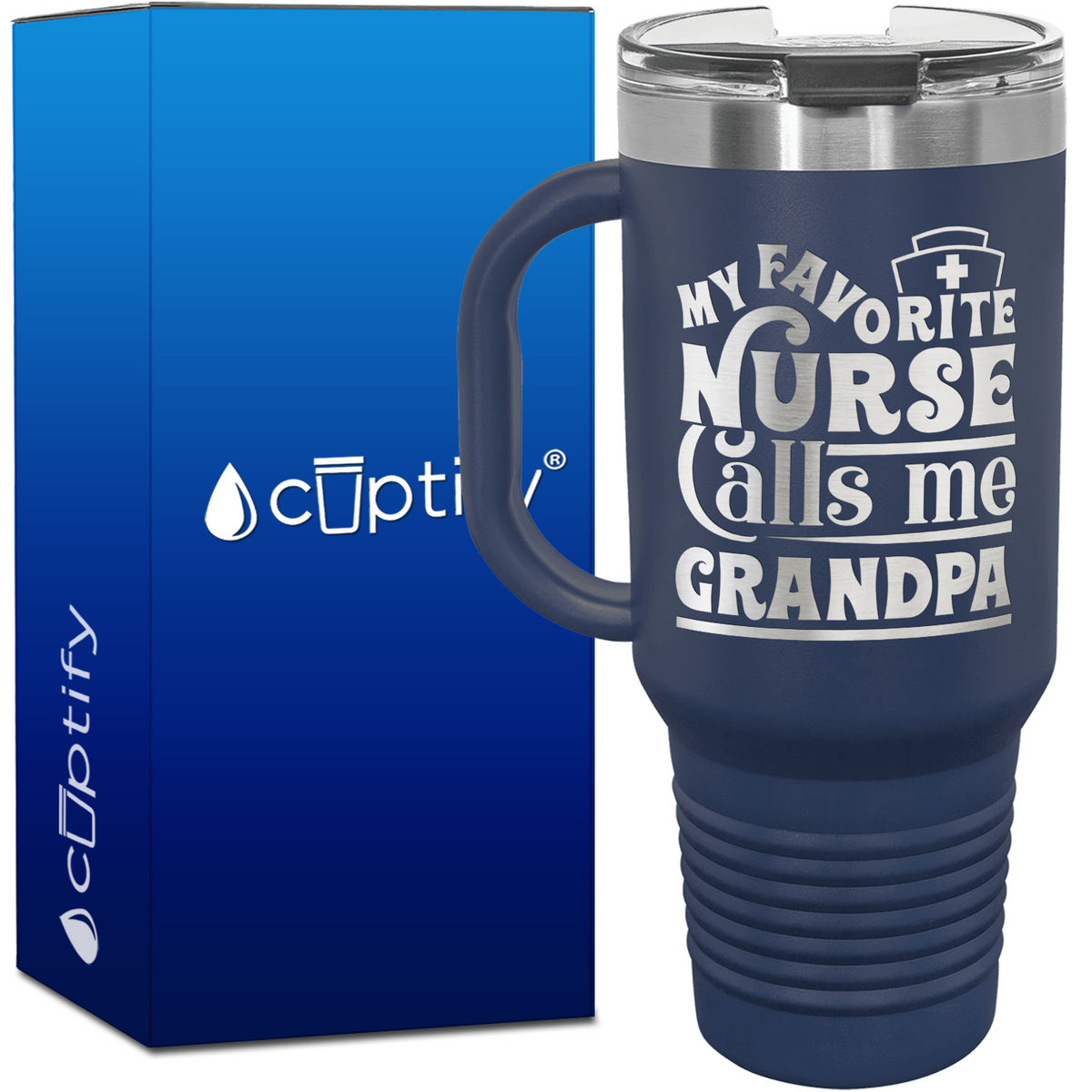 My Favorite Nurse Calls Me Grandpa 40oz Nurse Travel Mug