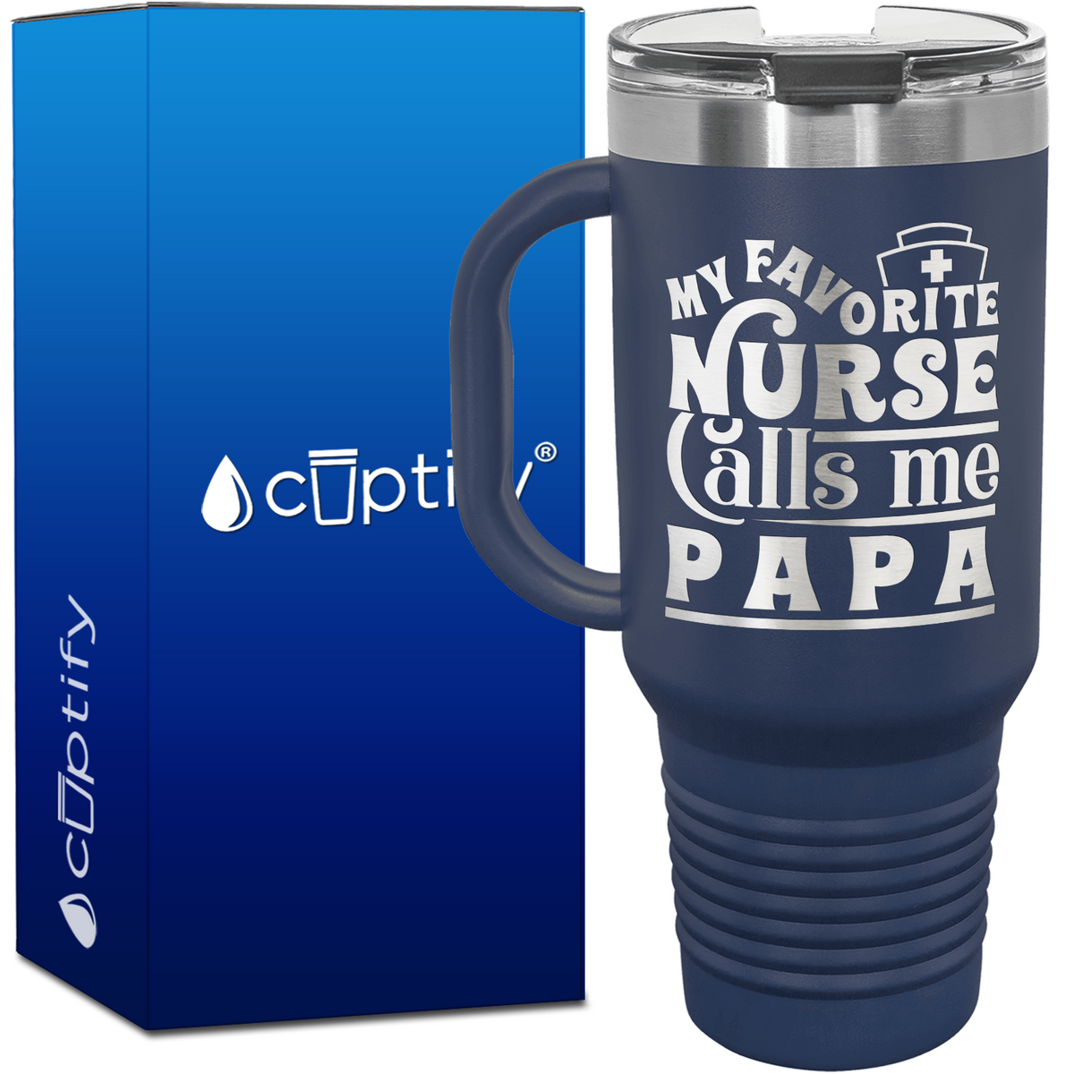 My Favorite Nurse Calls Me Papa 40oz Nurse Travel Mug