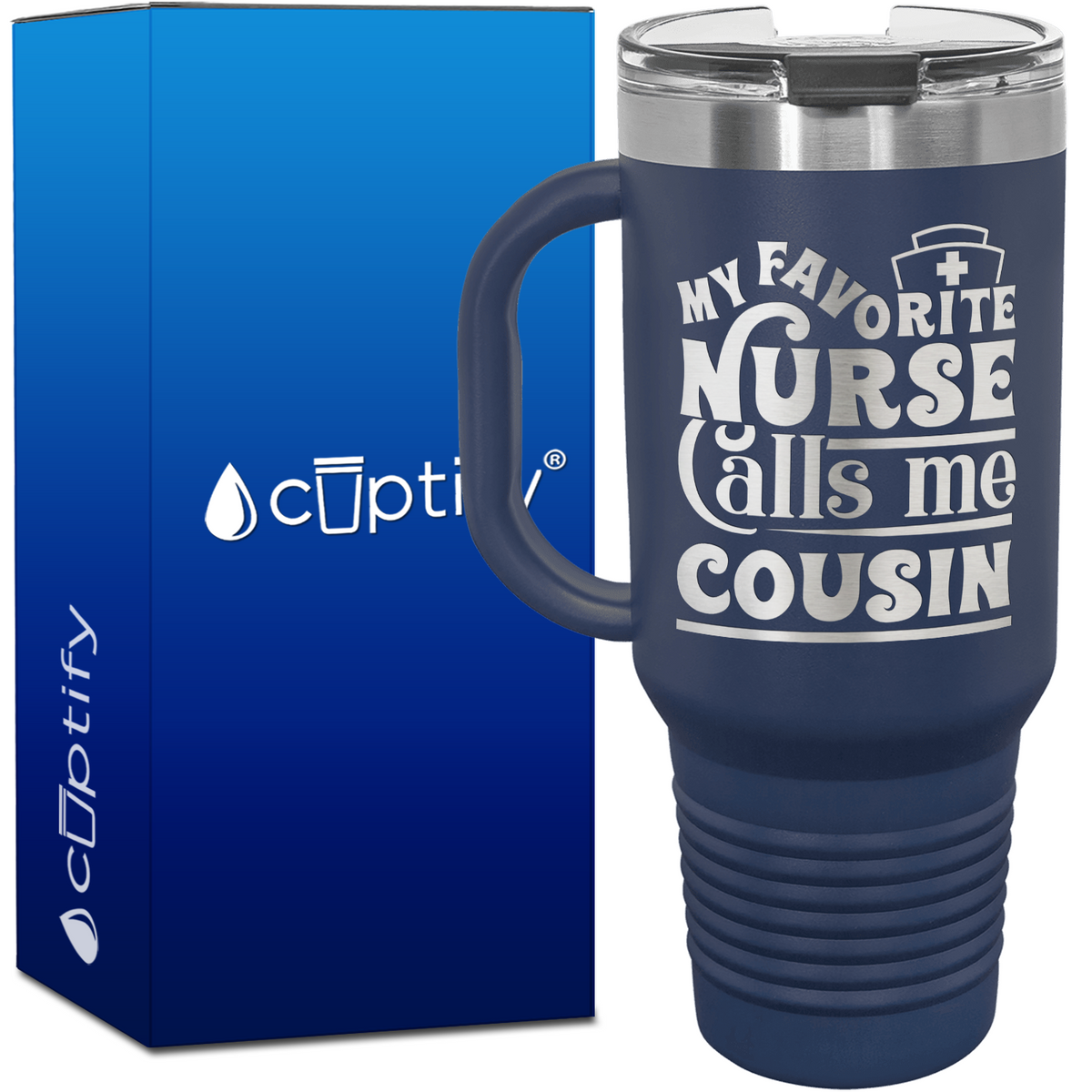 My Favorite Nurse Calls Me Cousin 40oz Nurse Travel Mug