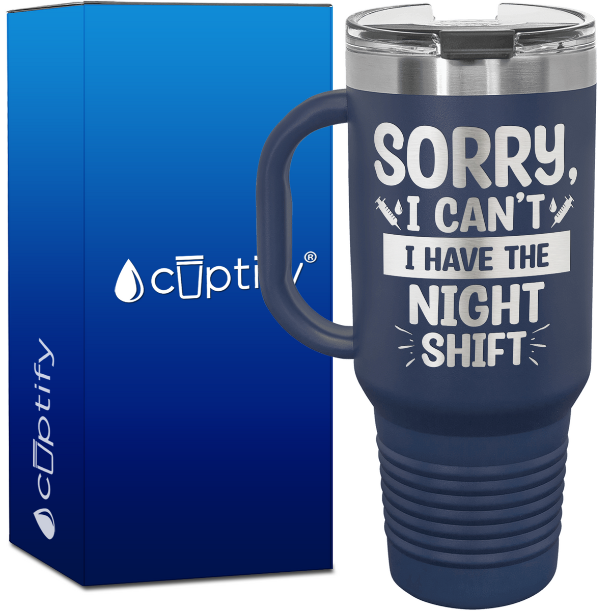 Sorry, I Can't I Have the Night Shift 40oz Nurse Travel Mug