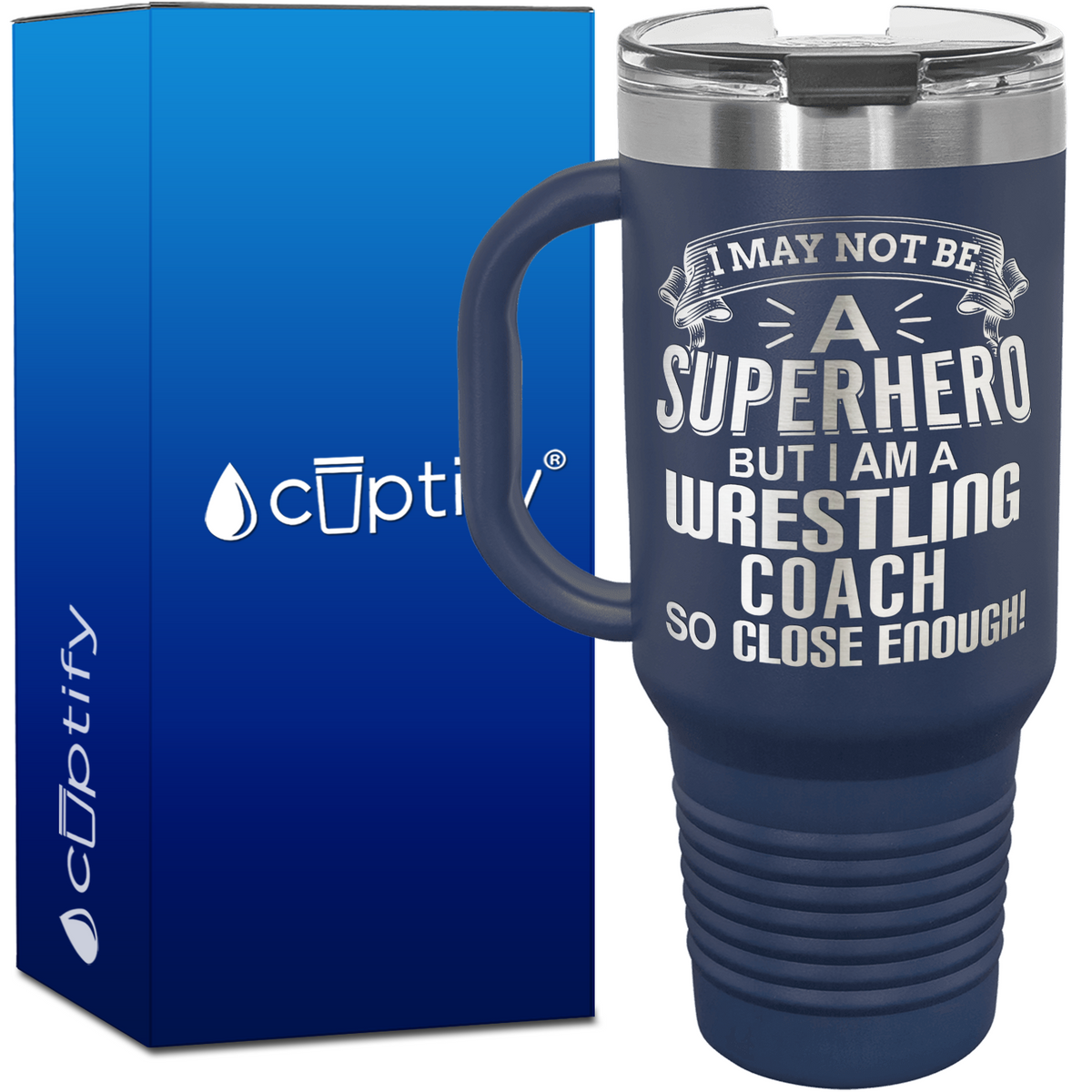 I May Not Be a Superhero but I am a Wrestling Coach 40oz Travel Mug