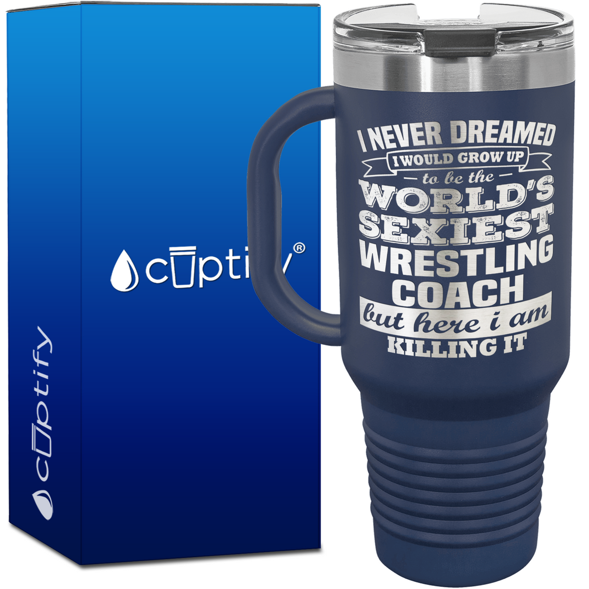 I Never Dreamed World's Sexiest Wrestling Coach 40oz Travel Mug