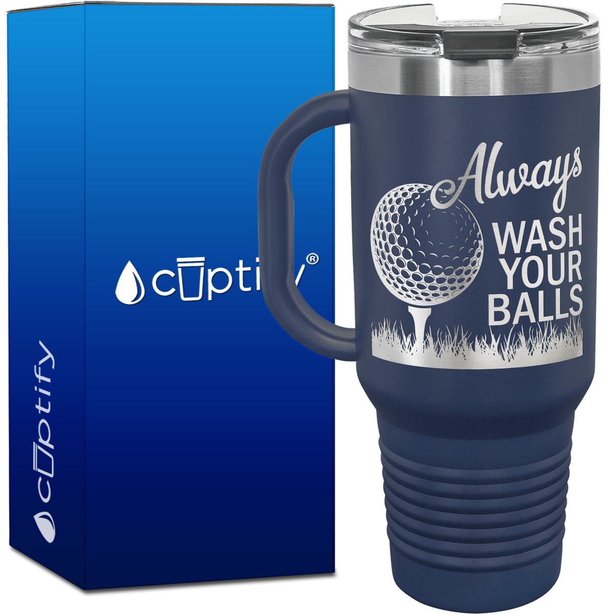 Always Wash Your Balls 40oz Golf Travel Mug