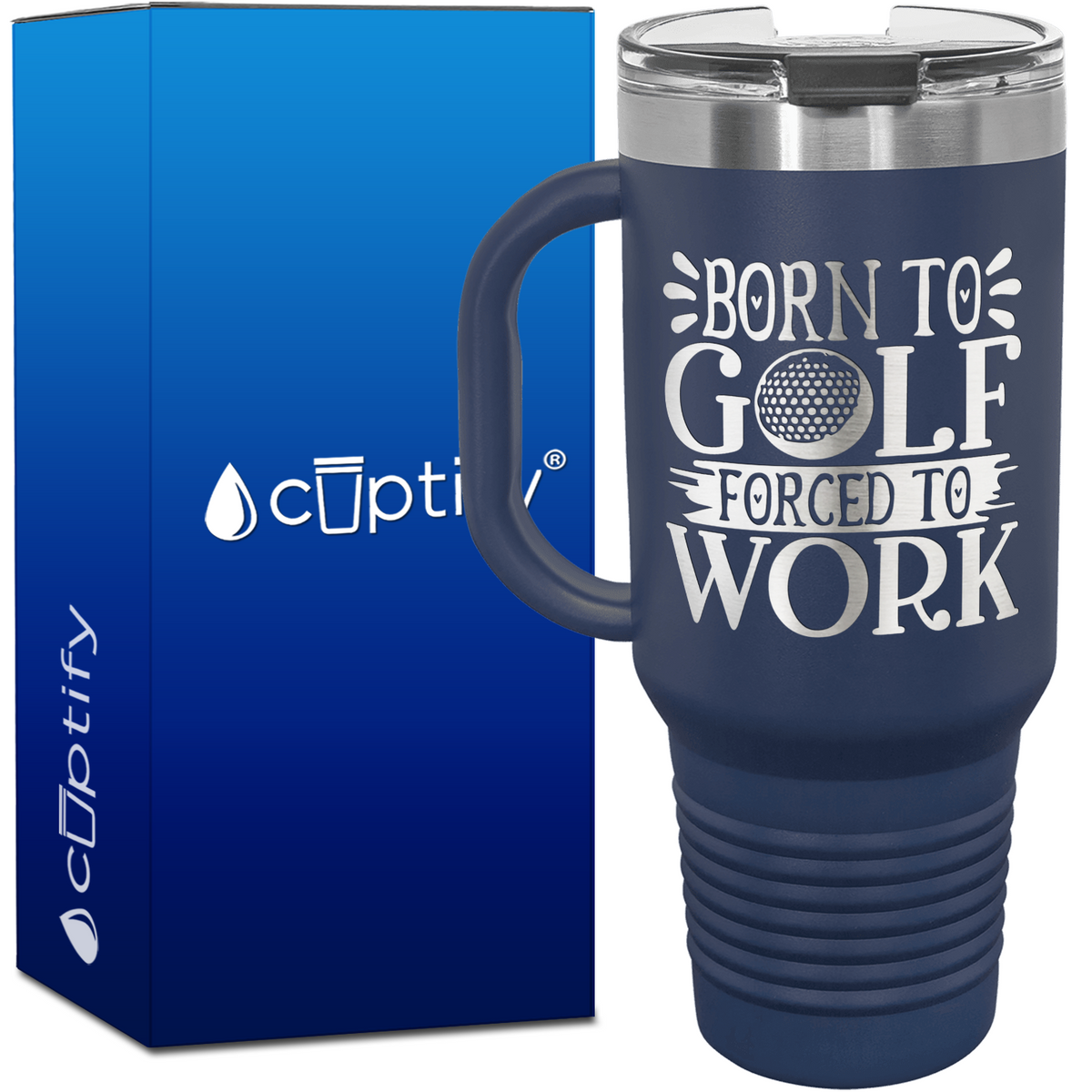 Born to Golf Forced to Work 40oz Golf Travel Mug