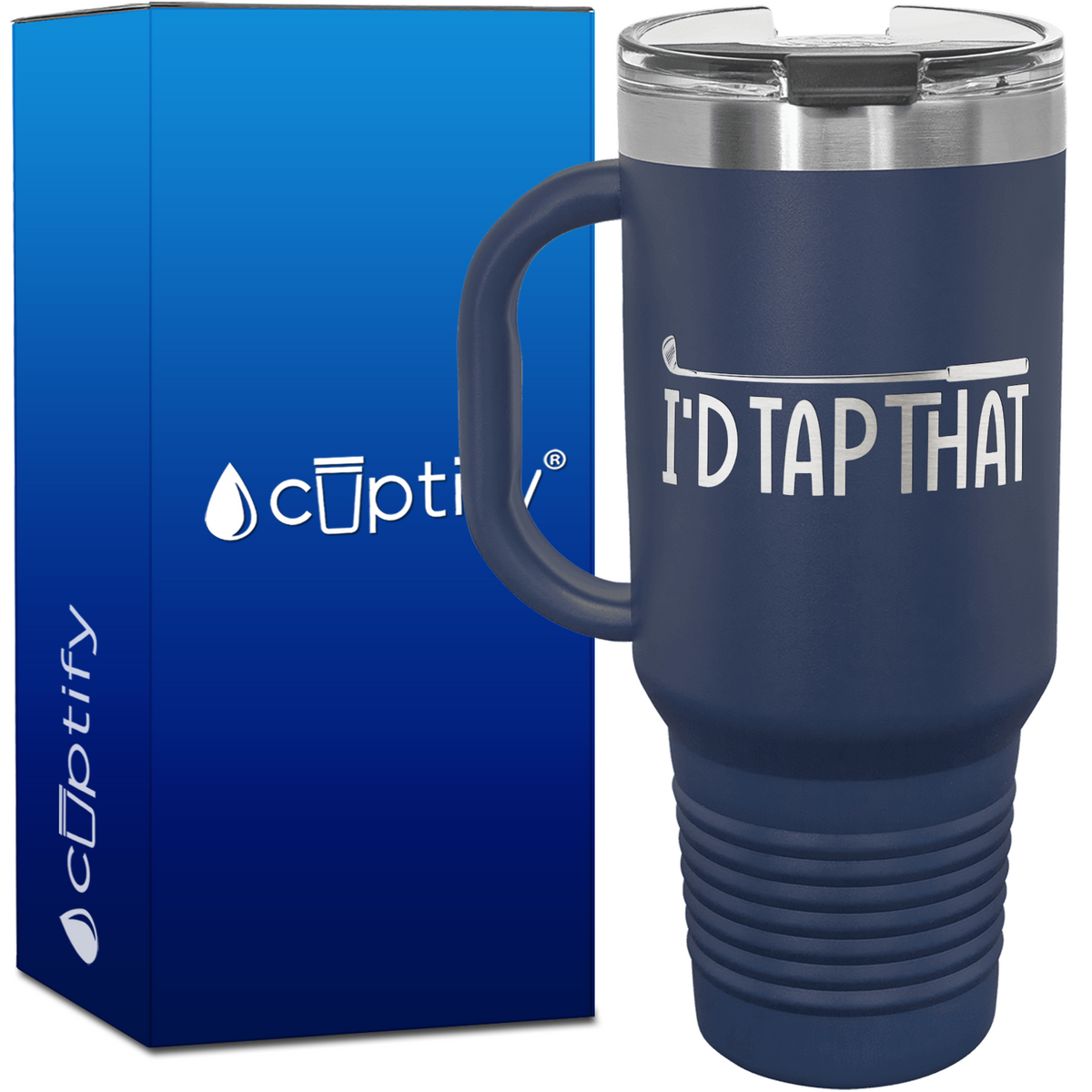 Golf Club I'd Tap That 40oz Golf Travel Mug