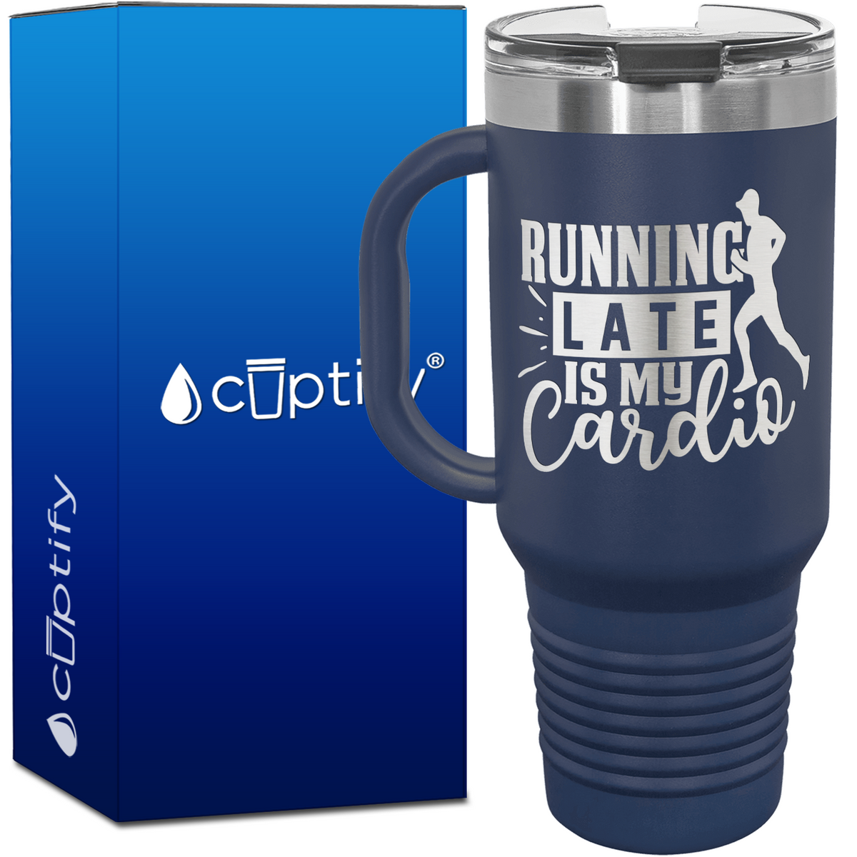 Running Late is my Cardio 40oz Running Travel Mug