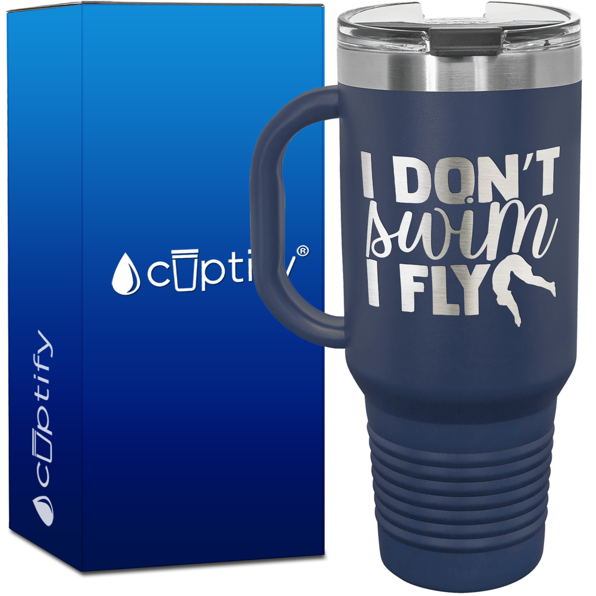 I Don't Swim I Fly 40oz Swimming Travel Mug