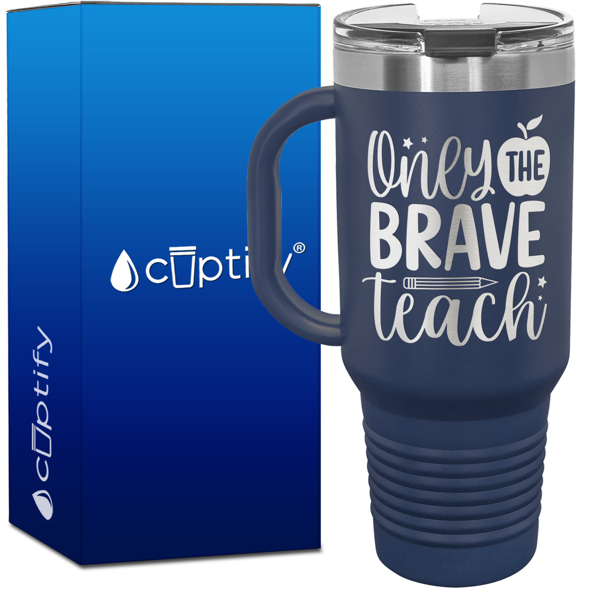 Only the Brave Teach 40oz Teacher Travel Mug